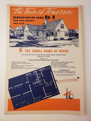 Item #45036 The Town Of Tomorrow Demonstration Home No. 6: The Small Home of Wood. 1939 New York...
