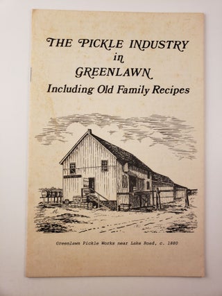 Item #45080 The Pickle Industry in Greenlawn Including Old Family Recipes. Greenlawn - Centerport...