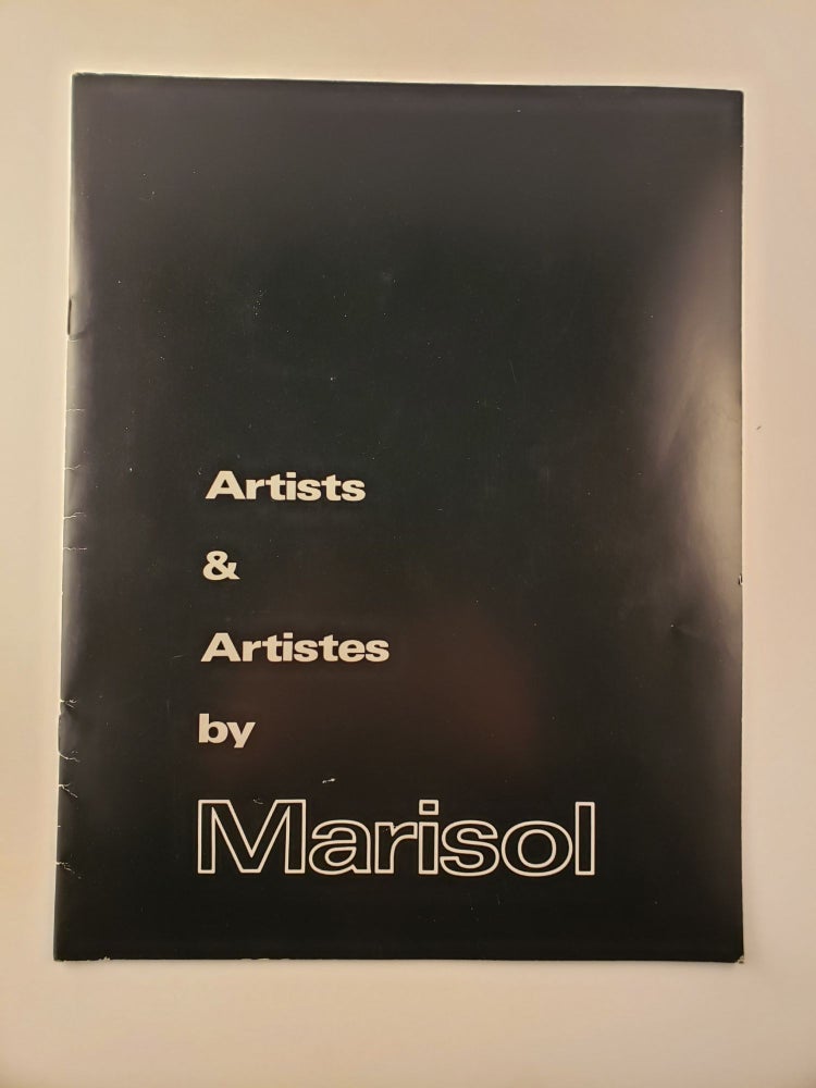 Item #45086 Artists and Artistes by Marisol. Thurstday March 12 thru April 4 NY: Sidney Janis Gallery, 1981.