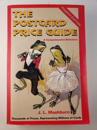 Item #45111 The Postcard Price Guide A Comprehensive Reference. J. L. Mashburn