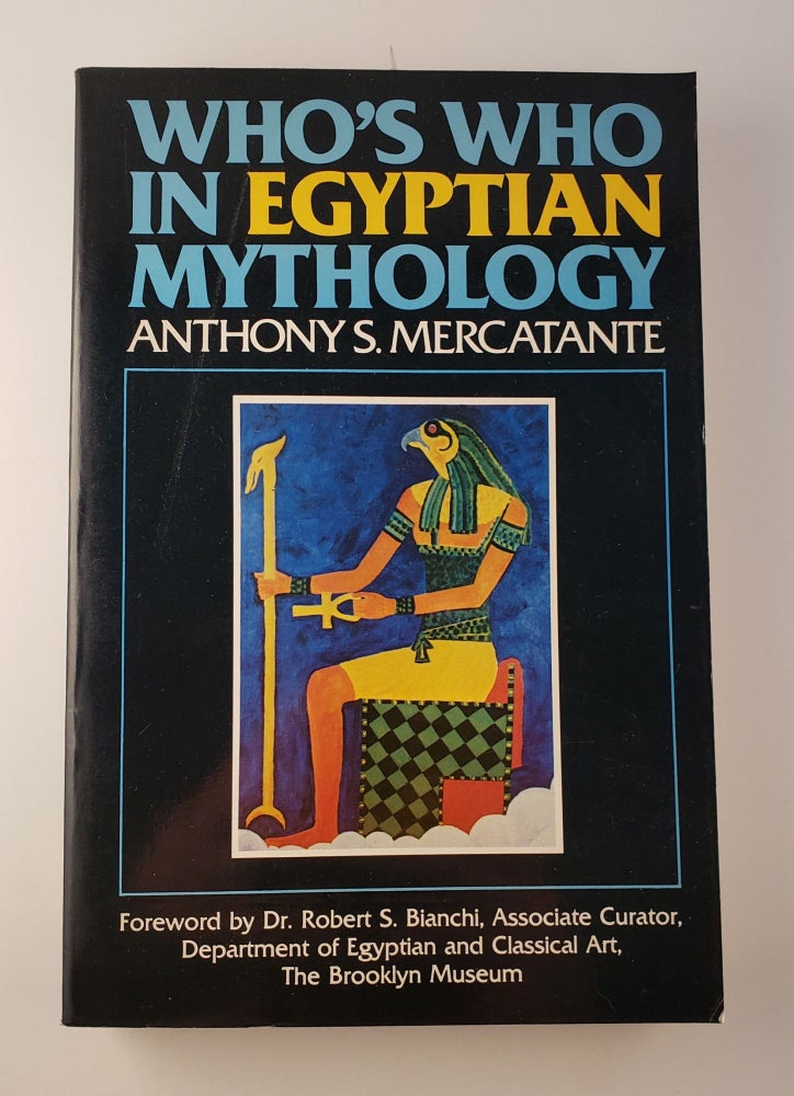 Item #45114 Who’s Who In Egyptian Mythology. Anthony S. Mercatante, Dr. Robert S. Bianchi.