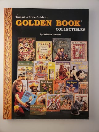 Item #45119 Tomart’s Price Guide to Golden Book Collectibles. Rebecca Greason