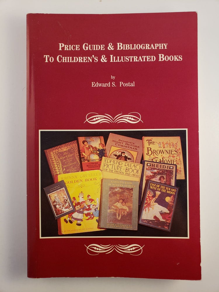 Item #45132 Price Guide & Bibliography To Children’s & Illustrated Books. Edward S. Postal.