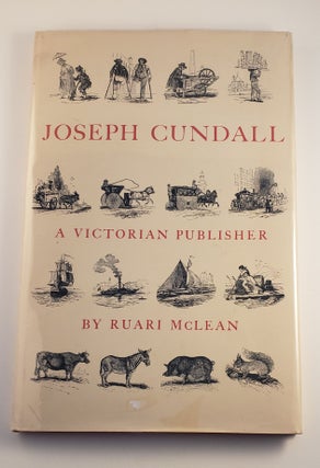 Item #45144 Joseph Cundall A Victorian Publisher Notes on his life and a check-list of his books....