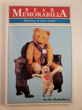 Item #45145 Bear Memorabilia A Reference and Price Guide. Dee Hockenberry, Photographic, Tom...