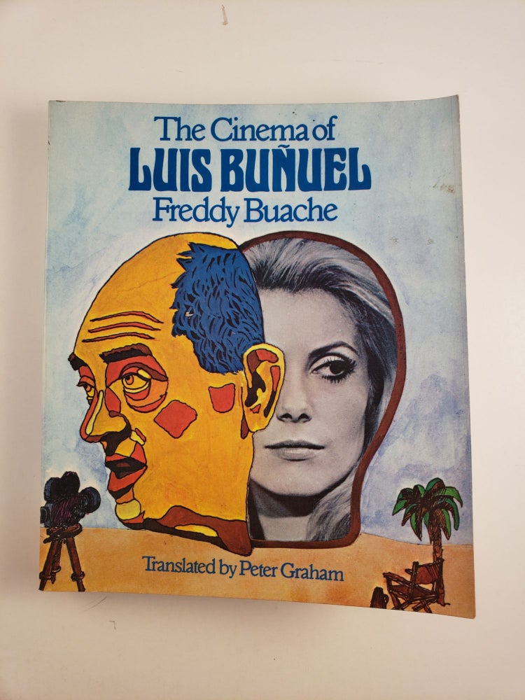 Item #45154 The Cinema of Luis Bunuel. Freddy and Buache, Peter Graham.