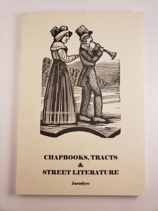 Item #45155 Chapbooks, Tracts & Street Literature Catalogue CXXX, Summer 1999. Jarndyce...