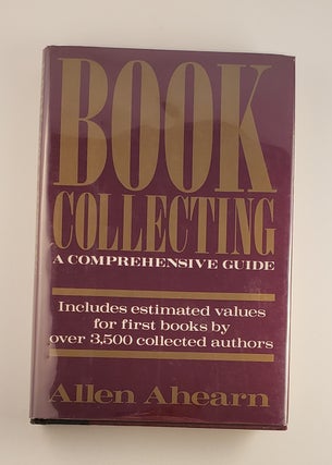 Item #45175 Book Collecting A Comprehensive Guide. Allen Ahearn