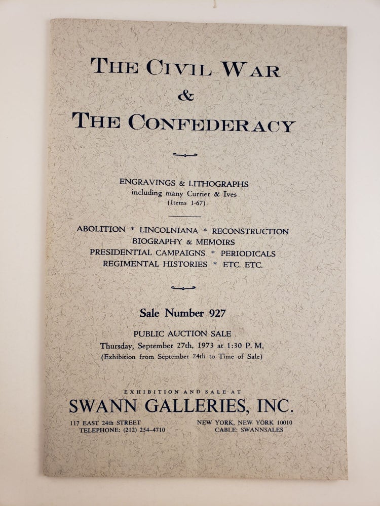 Item #45182 The Civil War & The Confederacy, Sale Number 927, Thursday, September 27th, 1973. Swann Galleries.