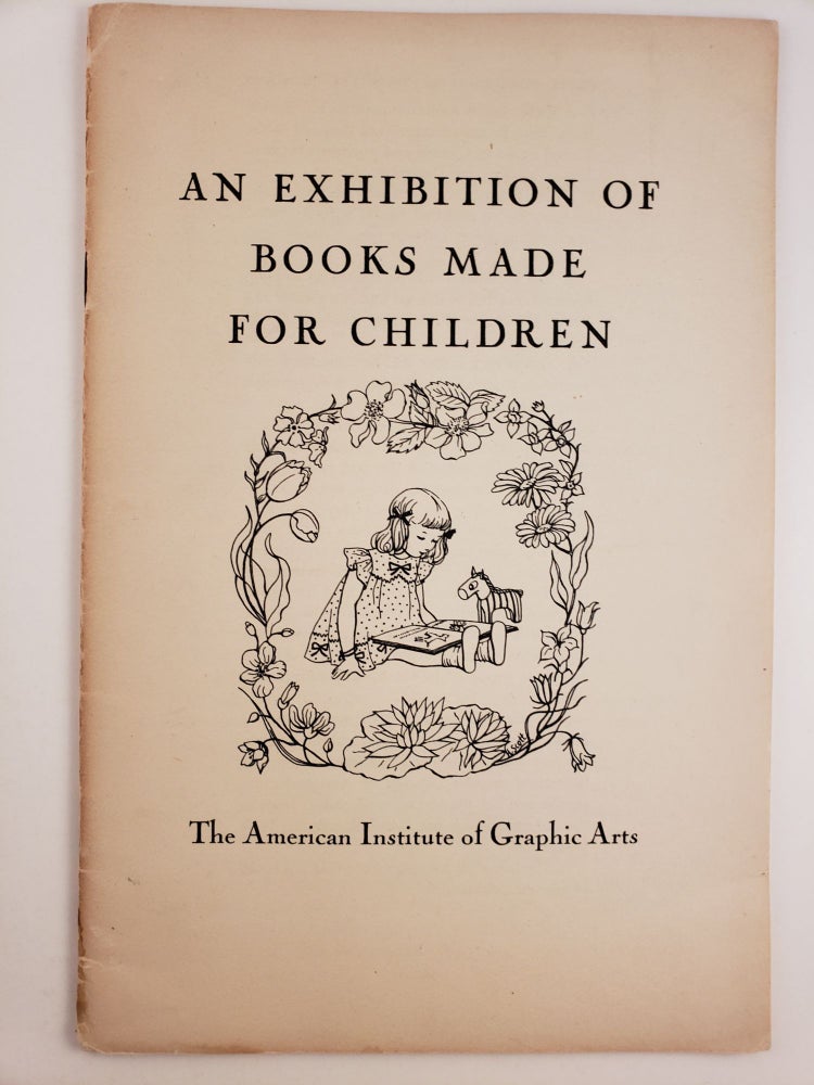 Item #45184 An Exhibition of Books Made For Children. American Institute of Graphic Arts.