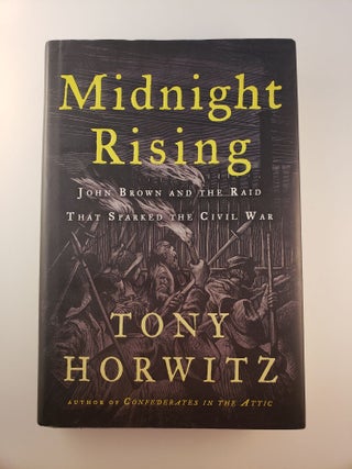 Item #45204 Midnight Rising: John Brown and the Raid That Sparked the Civil War. Tony Horwitz