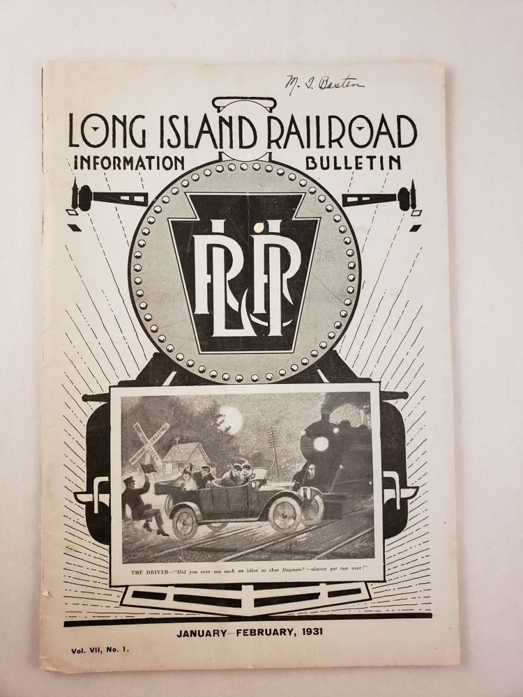 Item #45218 Long Island Railroad Information Bulletin Issued Periodically By the Management with the Hope of Promoting a Better Understanding of Local and General Railroad Questions Volume VII January-February, 1931 No. 1. George Flatow.