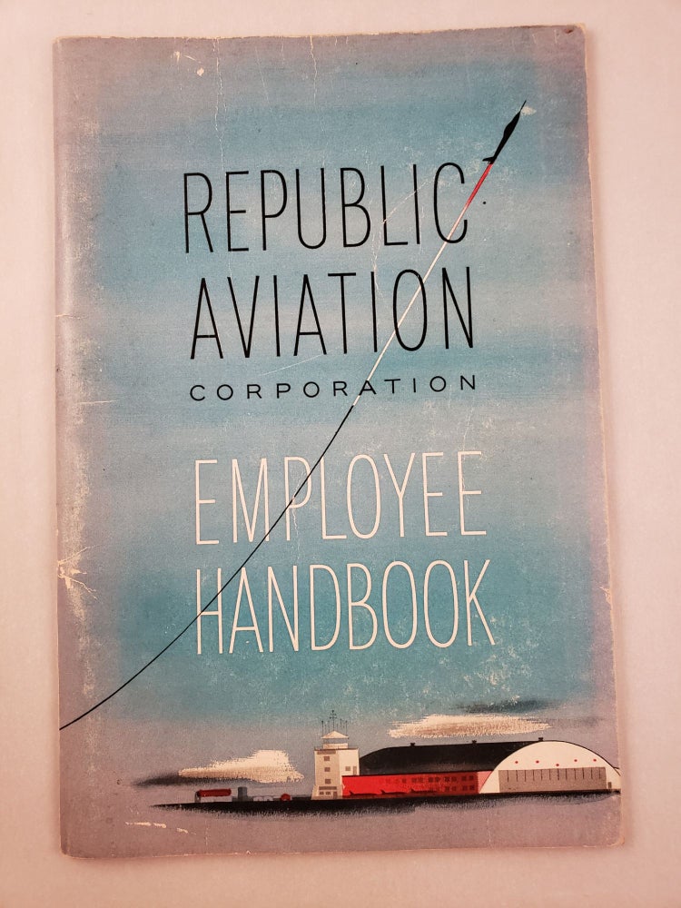 Item #45221 Republic Aviation Corporation Employee Handbook. Mundy President Peale.