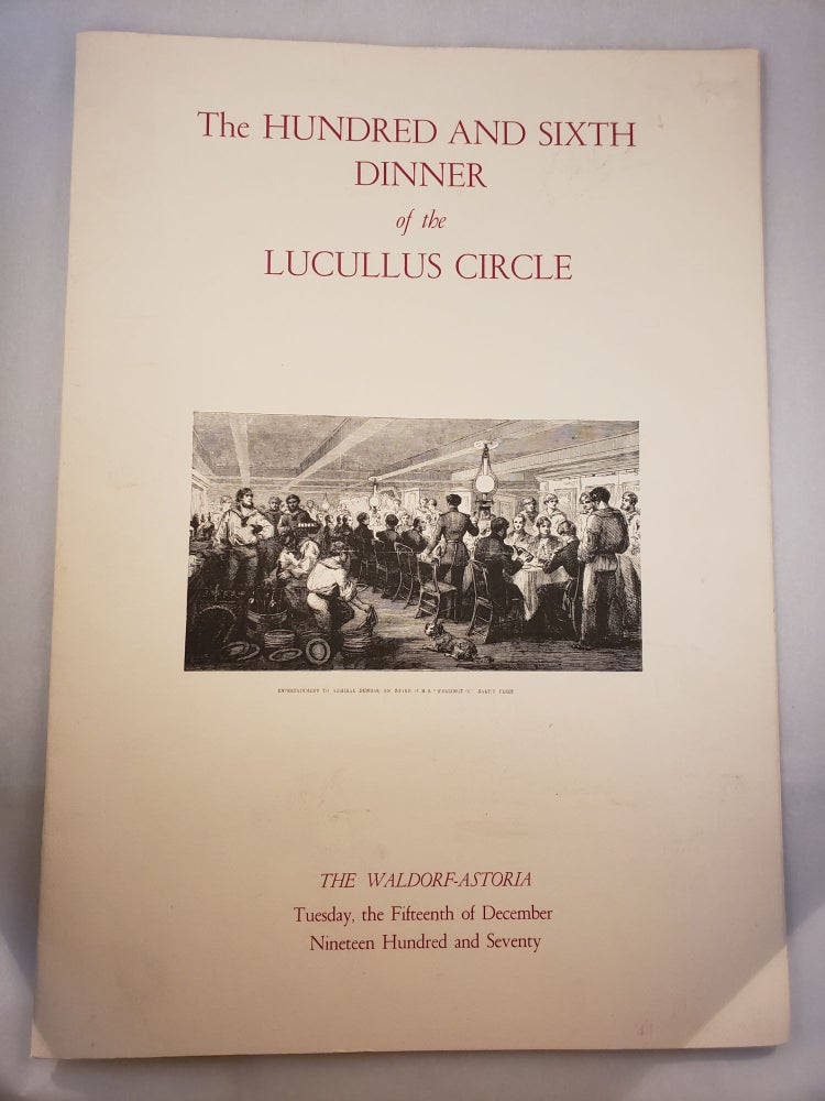 Item #45241 The 106th Dinner of the Lucullus Circle. At The Waldorf Astoria, Tuesday, the 15th of December Menu, 1970. Lucullus Circle.