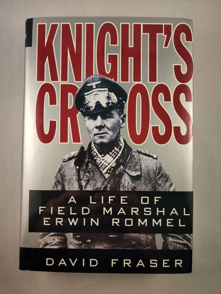 Item #45271 Knight's Cross: A Life of Field Marshal Erwin Rommel. David Fraser.