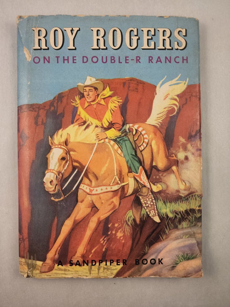 Item #45283 Roy Rogers on the Double-R Ranch. Elizabeth and Beecher, Ernest Nordli.