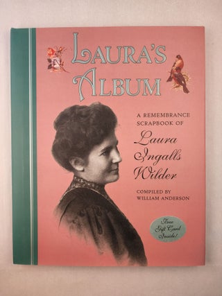 Item #45299 Laura's Album: A Remembrance Scrapbook of Laura Ingalls Wilder. William Anderson
