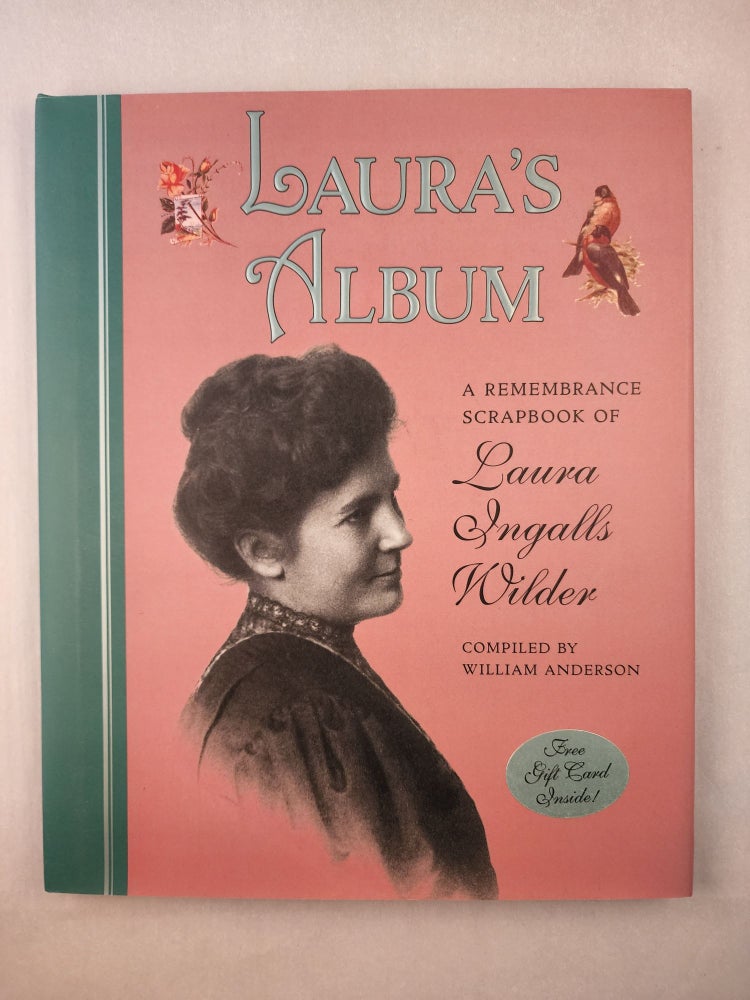 Item #45299 Laura's Album: A Remembrance Scrapbook of Laura Ingalls Wilder. William Anderson.