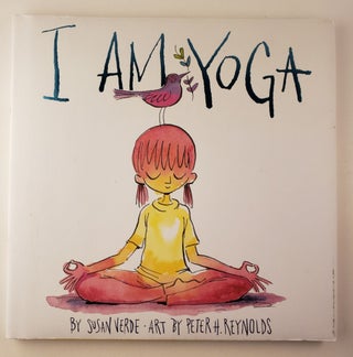 Item #45306 I Am Yoga. Susan and Verde, Peter H. Reynolds