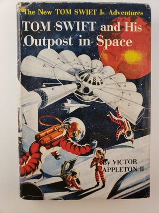 Item #45339 Tom Swift and His Outpost In Space The New Tom Swift Jr. Adventures #6. Victor II and...