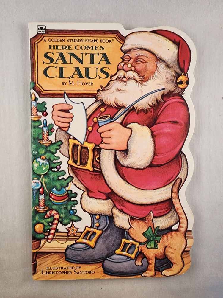 Item #45349 Here Comes Santa Claus A Golden Sturdy Shape Book. M. and Hover, Christopher Santoro.
