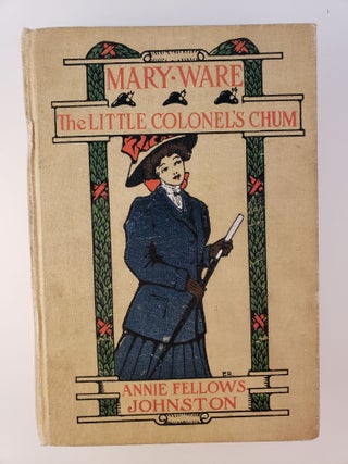 Item #45359 Mary Ware The Little Colonel’s Chum. Annie Fellows and Johnston, Etheldred B. Barry