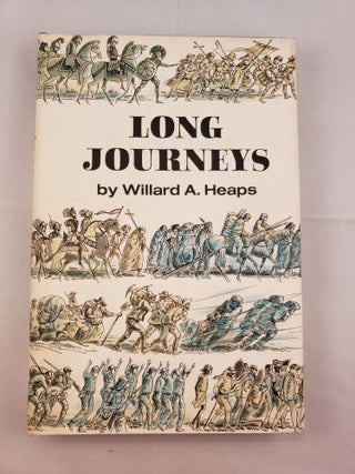 Item #4536 Long Journeys: Stories of Human Endurance. Willard A. Heaps