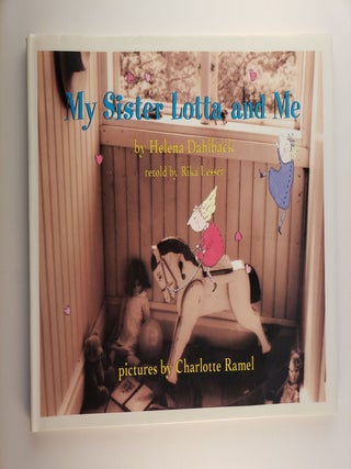 Item #45369 My Sister Lotta and Me. Helena Dahlback, Charlotte Ramel