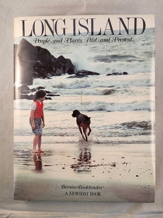 Item #45407 Long Island People and Places Past and Present A Newsday Book. Bernie Bookbinder,...