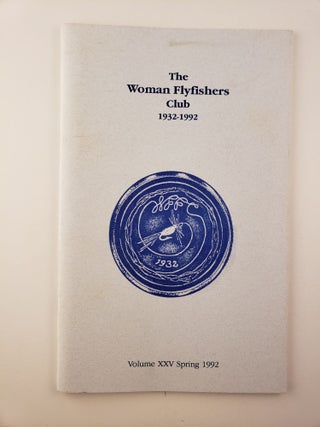 Item #45420 The Woman Flyfishers Club 1932-1992 Volume XXV Spring 1992. Vicky President Linville