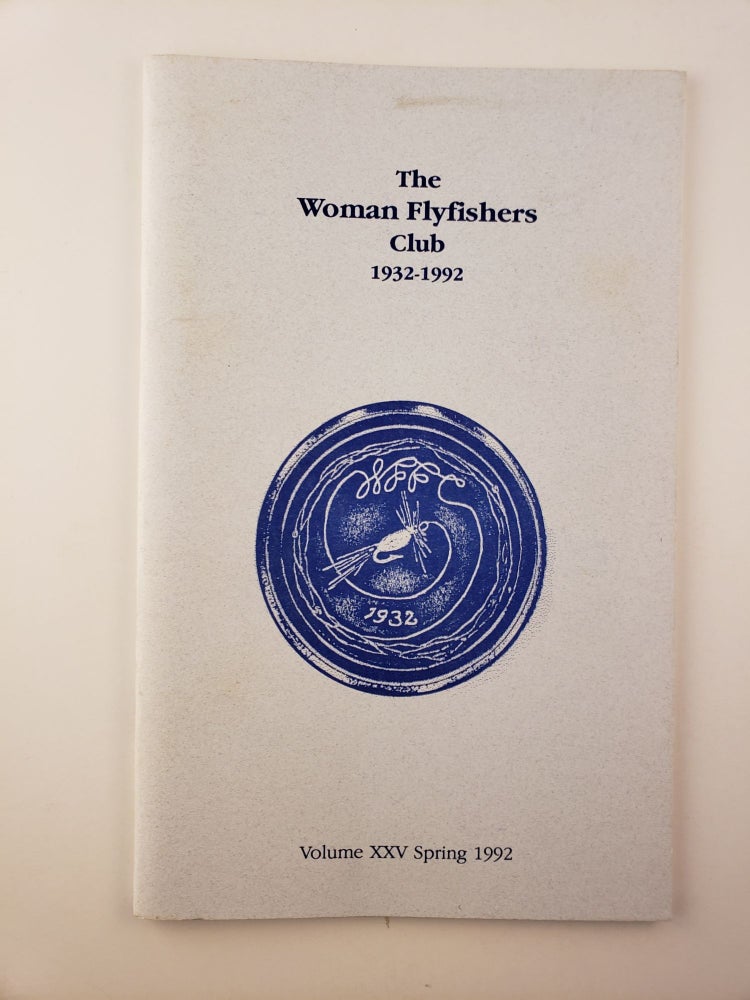 Item #45420 The Woman Flyfishers Club 1932-1992 Volume XXV Spring 1992. Vicky President Linville.