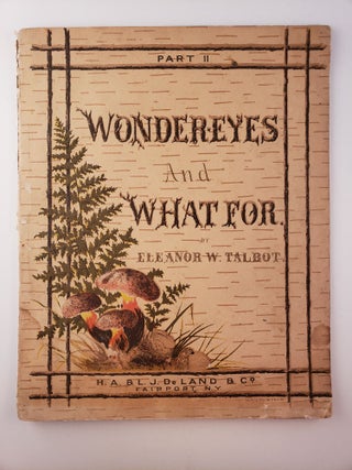 Item #45435 Wonder-Eyes and What-For Part II. Eleanor W. Talbot