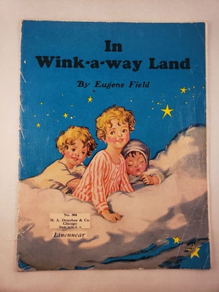 Item #45464 In Wink-a-way Land. Eugene Field