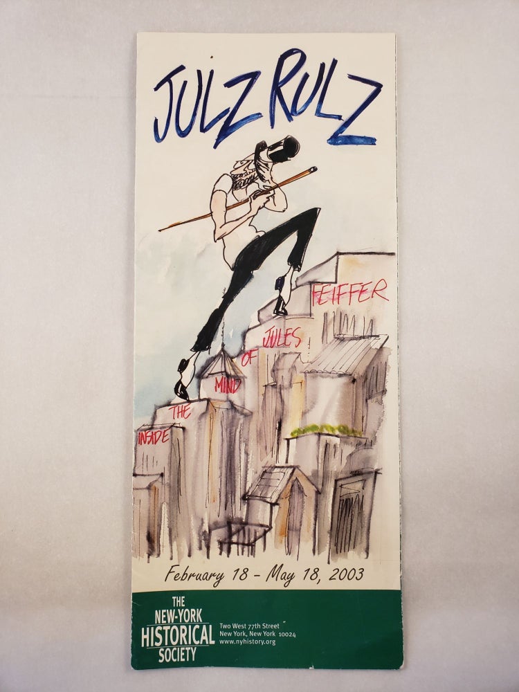 Item #45487 Julz Rulz Inside The Mind of Jules Feiffer. February 18-May 18 NY: The New York Historical Society, 2003.