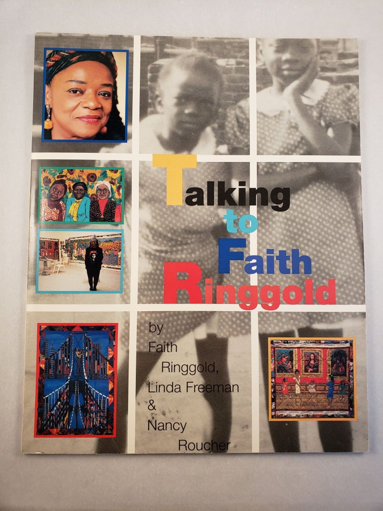 Item #45504 Talking To Faith Ringgold. Faith Ringgold, Linda Freeman, Nancy Roucher.