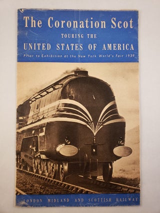 Item #45506 The Coronation Scot Touring the United States of America Prior to Exhibition at the...