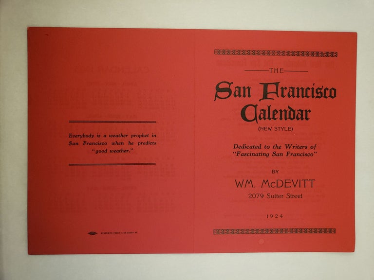 Item #45508 The San Francisco Calendar (New Style) Dedicated to the Writers of “Fascinating San Francisco”. Wm McDevitt.