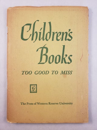 Item #45552 Children’s Books Too Good to Miss. May Hill Arbuthnot