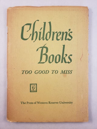 Item #45552 Children’s Books Too Good to Miss. May Hill Arbuthnot