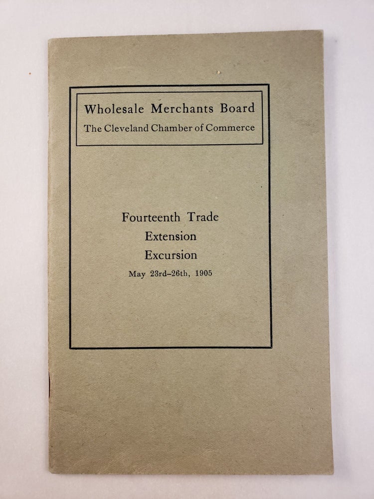 Item #45564 Fourteenth Trade Extension Excursion May 23rd-26th, 1905 Via Baltimore & Ohio and Pennsylvania Railroads. Wholesale Merchants Board The Cleveland Chamber of Commerce.