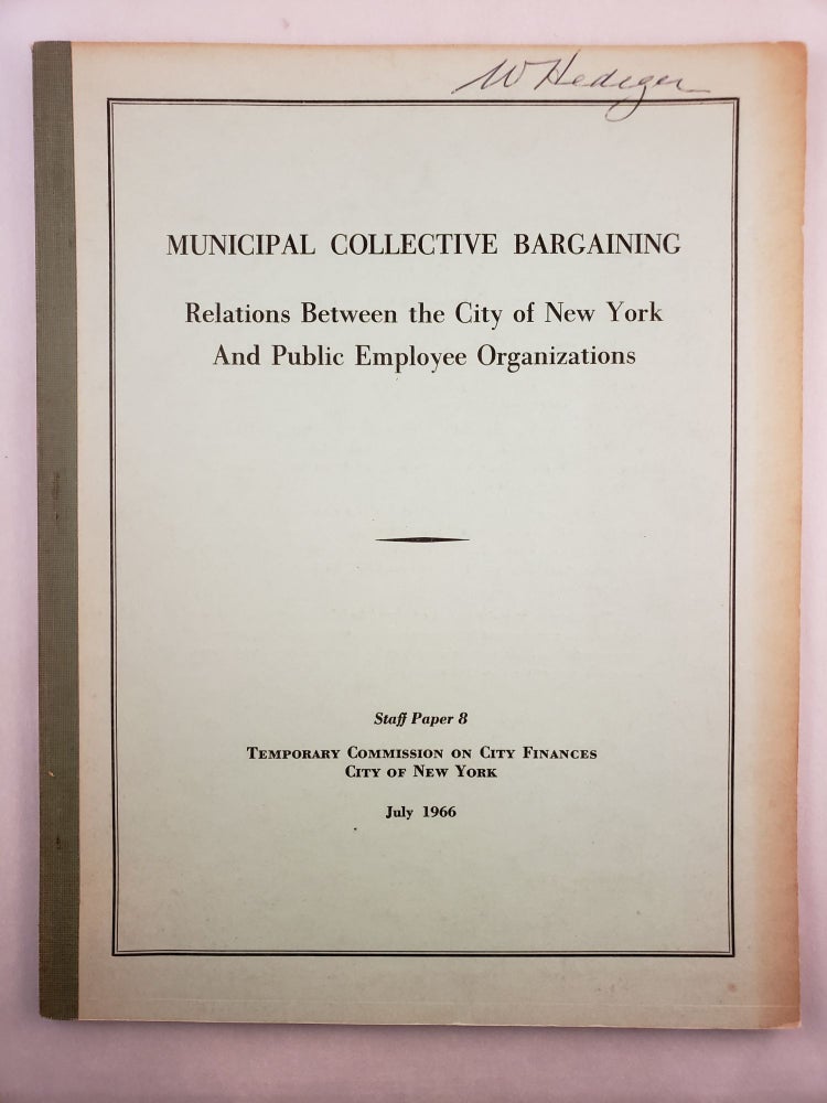 Item #45616 Municipal Collective Bargaining, Relations Between the City of New York And Public Employee Organizations. George H. Deming, Robert S. Block.