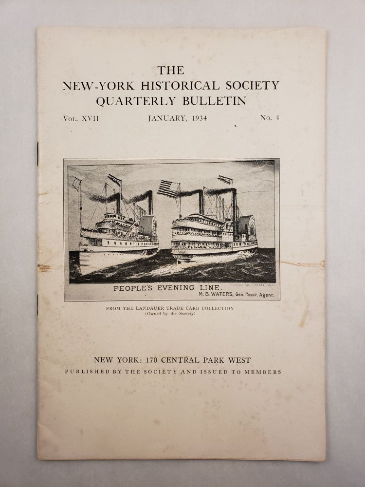 Item #45619 The New-York Historical Society Quarterly Bulletin Vol. XVII, No. 4, January, 1934. John Abeel President Weekes.