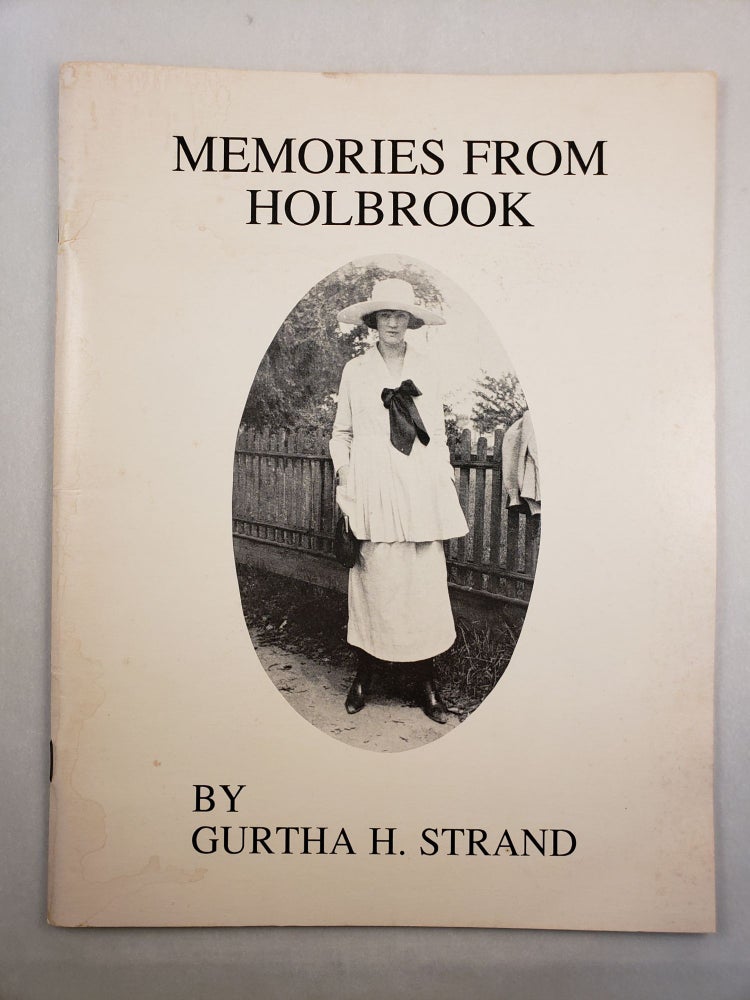 Item #45622 Memories From Holbrook. Gurtha H. Strand.