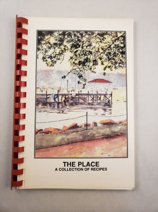 Item #45645 The Place: A Collection of Recipes