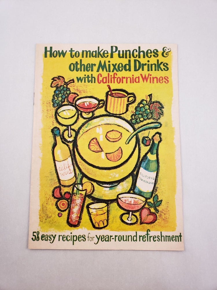 Item #45653 How to Make Punches & Other Mixed Drinks with California Wines. Wine Advisory Board.