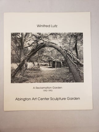 Item #45665 Winifred Lutz A Reclamation Garden 1992-1993 Abington Art Center Sculpture Garden. n/a