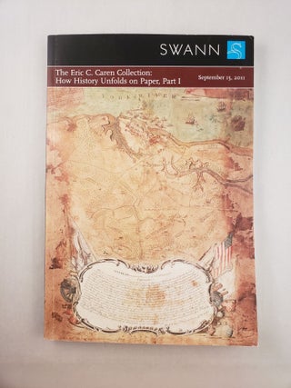 Item #45675 The Eric C. Caren Collection: How History Unfolds on Paper, Part I, Public Auction...