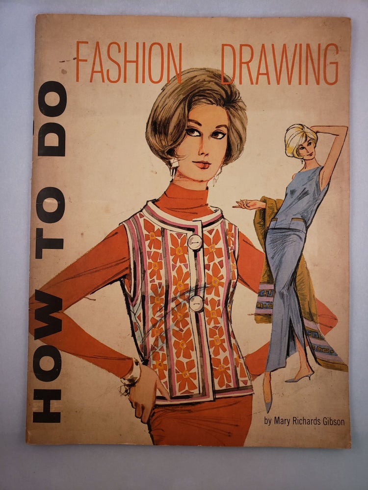 Item #45676 How To Do Fashion Drawing. Mary Richards Gibson.