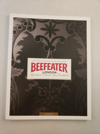 Item #45704 Beefeater London London’s Classic Gin Cocktails. Anistatia Miller, Jared Brown,...