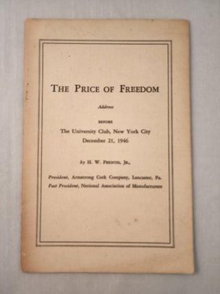 Item #45706 The Price of Freedom Address Before The University Club, New York City December 21,...